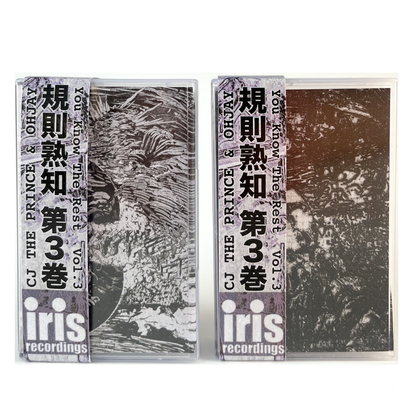 IRIS013 - CJ The Prince & Ohjay "You Know The Rest Vol. 3" Cassette Tape